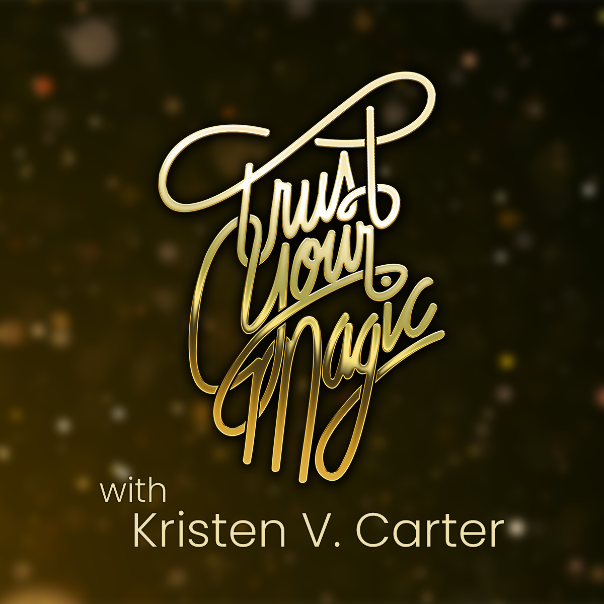 Trust Your Magic Podcast Trust Your Magic Podcast